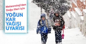 Doğu illeri için yoğun kar yağışı uyarısı...