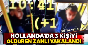 Hollanda'da 3 kişiyi öldüren zanlı yakalandı