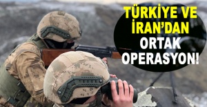 Türkiye ve İran'dan ortak operasyon!