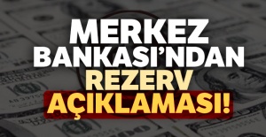 Merkez Bankası'ndan rezerv açıklaması