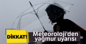 Meteoroloji'den yağmur uyarısı