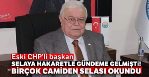 Selaya Hakaretle Gündeme gelmişti! Birçok camiden selası okundu