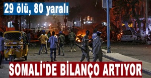 Somali'de bilanço artıyor: 29 ölü, 80 yaralı
