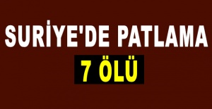 Suriye'de patlama: 7 ölü