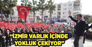 Zeybekci: İzmir varlık içinde yokluk çekiyor