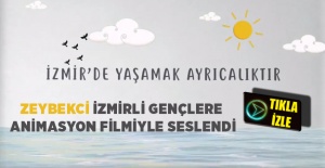 Zeybekci İzmirli gençlere animasyon filmiyle seslendi