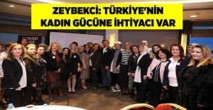 Zeybekci: Türkiye'nin kadın gücüne ihtiyacı var
