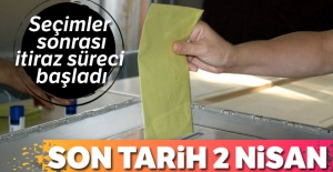 31 Mart yerel seçimleri sonrası itiraz süreci başladı