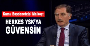 Kamu Başdenetçisi Malkoç: 'Herkes YSK'ya güvensin'