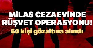 Cezaevinde rüşvet operasyonu!
