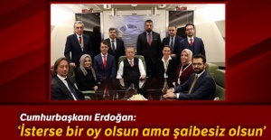 Cumhurbaşkanı Erdoğan: İsterse bir oy olsun ama şaibesiz olsun