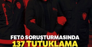 FETÖ soruşturmasında 137 tutuklama
