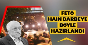 FETÖ ihanete böyle hazırlandı