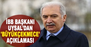 İBB Başkanı Uysal'dan 'Büyükçekmece' açıklaması