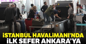 İstanbul Havalimanı'nda ilk sefer Ankara'ya