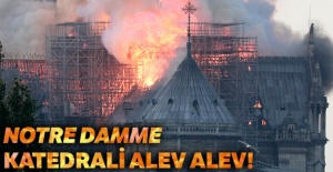 Notre Dame Katedrali'nde yangın