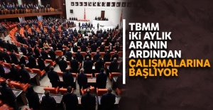 TBMM iki aylık aranın ardından çalışmalarına başlıyor
