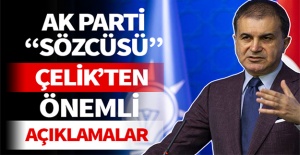 AK Parti Sözcüsü Çelik'ten önemli açıklamalar