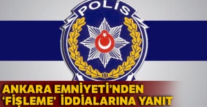 Ankara Emniyeti'nden “fişleme” iddialarına yanıt