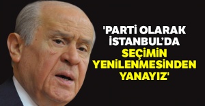 Bahçeli: 'Parti olarak İstanbul'da...'