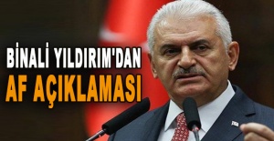 Binali Yıldırım'dan af açıklaması