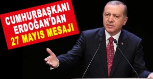 Cumhurbaşkanı Erdoğan'dan 27 Mayıs mesajı
