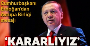 Cumhurbaşkanı Erdoğan'dan Avrupa Birliği mesajı