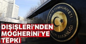 Dışişleri Bakanlığı'ndan Mogherini'ye tepki