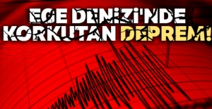 Ege Denizi'nde korkutan deprem!