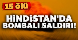 Hindistan'da bombalı saldırı!