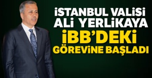 İstanbul Valisi Yerlikaya, İBB Başkan Vekilliği görevine başladı