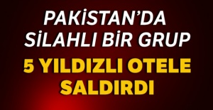 Pakistan'da 5 yıldızlı otele silahlı saldırı
