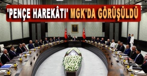 'Pençe Harekâtı' MGK'da görüşüldü