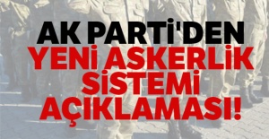 AK Parti'den yeni askerlik sistemi açıklaması!