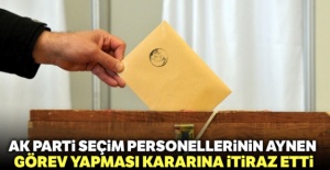 AK Parti, YSK'nın seçim personellerinin aynen görev yapması kararına itiraz etti
