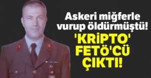 Askeri miğferle vurup öldürmüştü! 'Kripto' FETÖ'cü çıktı
