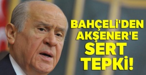 Bahçeli'den Akşener'e sert tepki