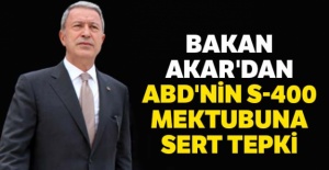 Bakan Akar'dan ABD'nin S-400 mektubuna sert tepki