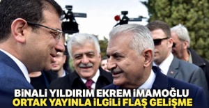 Binali Yıldırım ve Ekrem İmamoğlu ortak yayınla ilgili flaş gelişme
