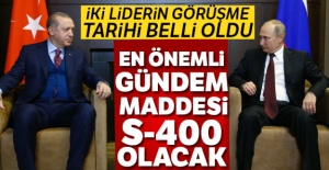 Cumhurbaşkanı Erdoğan ile Putin'in görüşme tarihi belli oldu