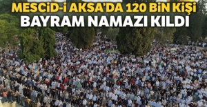 Mescid-i Aksa'da 120 bin kişi bayram namazı kıldı