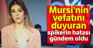 Mursi'nin vefatını duyuran spikerin hatası gündem oldu