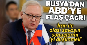 Rusya: 'ABD, İran ile olası savaşın sonuçlarını iyi düşünmeli'