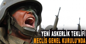 Yeni askerlik teklifi Meclis Genel Kurulu'nda