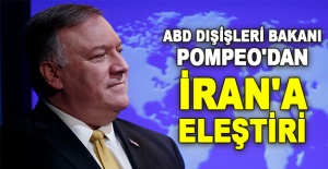 ABD Dışişleri Bakanı Pompeo'dan İran'a eleştiri