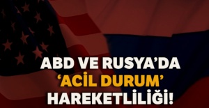 ABD ve Rusya'dan 'acil durum' hareketliliği