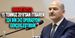 Bakan Soylu: 15 Temmuz 2016'dan itibaren 324 bin 243 operasyon gerçekleştirdik
