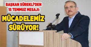Başkan Sürekli'den 15 Temmuz mesajı