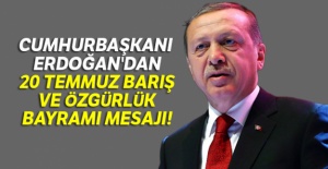 Cumhurbaşkanı Erdoğan'dan 20 Temmuz Barış ve Özgürlük Bayramı Mesajı