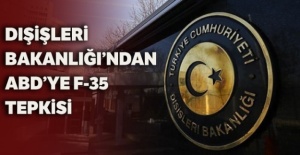 Dışişleri Bakanlığı'ndan ABD'nin F-35 kararına tepki